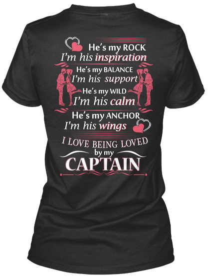 He's My Rock I'm His Inspiration He's My Balance I'm His Support He's My Wild I'm His Calm He's My Anchor I'm His... Black T-Shirt Back