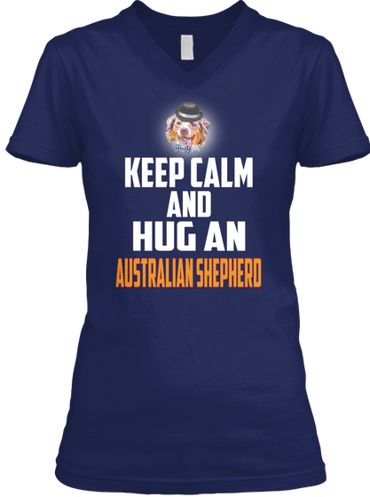 Keep Calm Hug An Australian Shepherd Navy áo T-Shirt Front