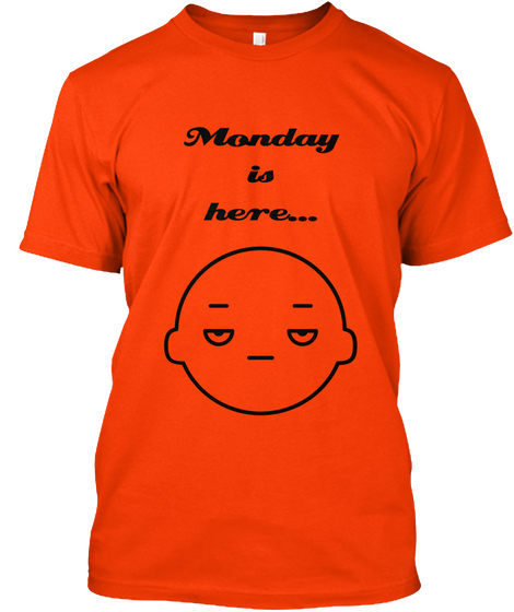 Monday Is Here Orange Camiseta Front