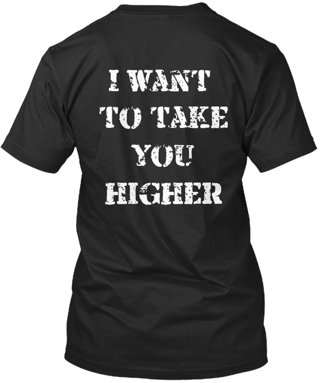 I Want To Take You Higher Vintage Black T-Shirt Back