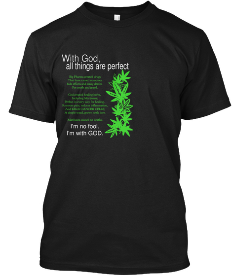 With God All Things Are Perfect Big Pharma Created Drugs That Have Caused Numerous Side Effects And Many Deaths For... Black Camiseta Front