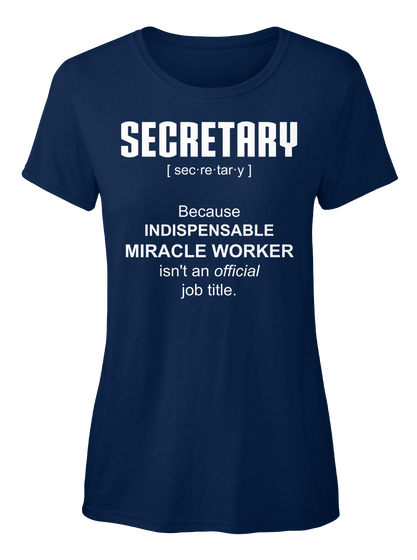 Secretary [Sec Re Tar Y] Because Indispensable Miracle Worker Isn't An Official Job Title. Navy Camiseta Front