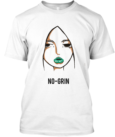 No Grin White T-Shirt Front