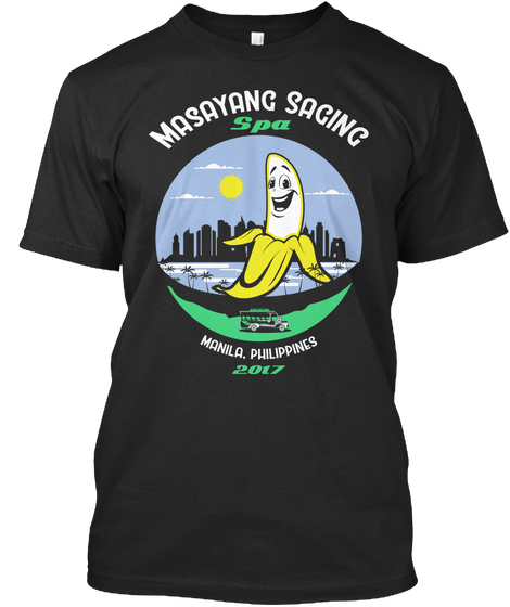 Masayang Saging Monila, Phillipines 2017 Black T-Shirt Front