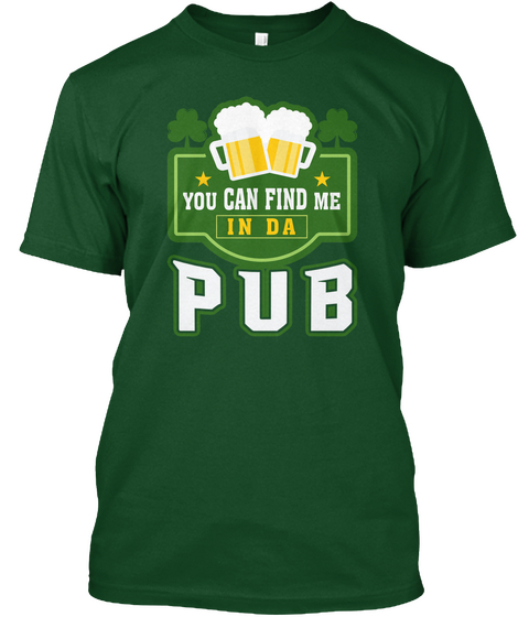 You Can Find Me In Da Pub  Deep Forest Camiseta Front