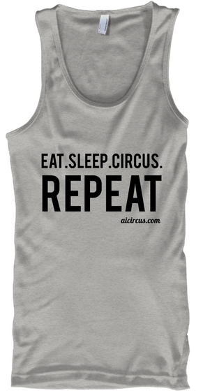 Eat.Sleep.Circus. Repeat Aicircus.Com Athletic Heather T-Shirt Front