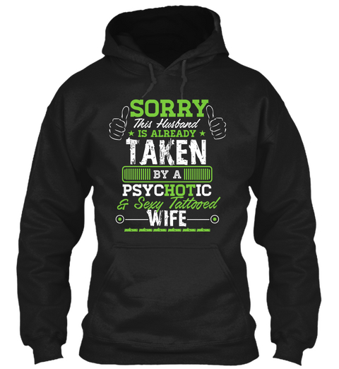 Taken By A Psyc Ho Tic Tattooed Wife Black T-Shirt Front