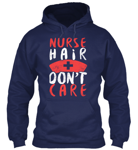 Nurse Hair Don't Care Navy T-Shirt Front