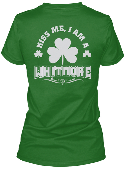 Kiss Me I Am Whitmore Thing T Shirts Irish Green Camiseta Back