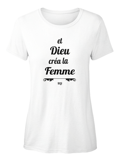 Et Dieu Crea La Femme White T-Shirt Front