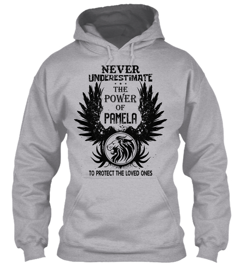 Never Underestimate The Power Of Pamela To Protect The Loved Ones Sport Grey T-Shirt Front