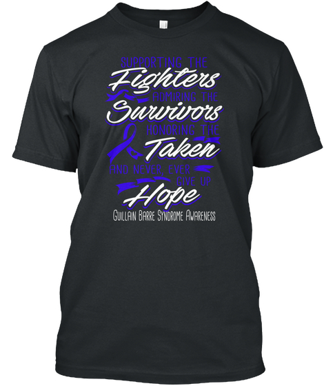 Fighters Survivors Taken Hope Guillain Barre Syndrome Awareness Black Kaos Front