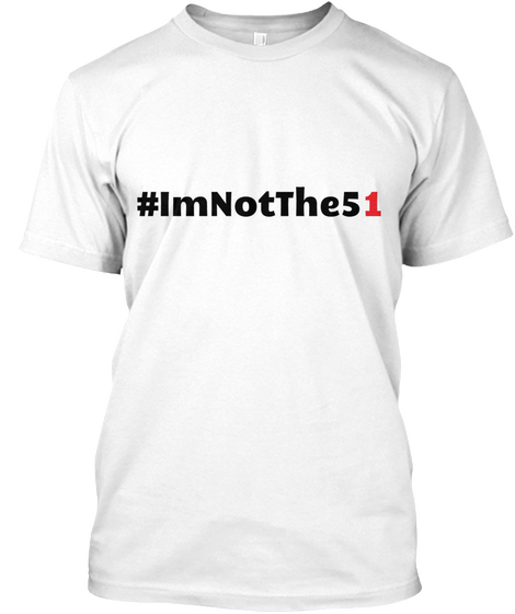 #Im Not The51 White Camiseta Front