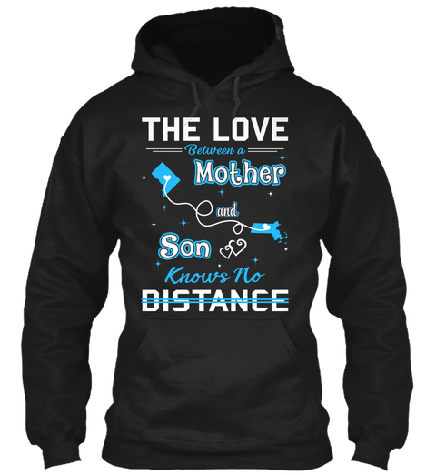 The Love Between A Mother And Son Knows No Distance. District Of Columbia  Massachusetts Black T-Shirt Front