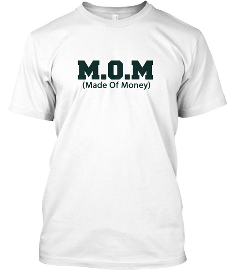 M.O.M Made Of Money White T-Shirt Front