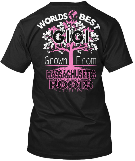 Worlds Best Gigi Grown From Massachusetts Roots Black Maglietta Back