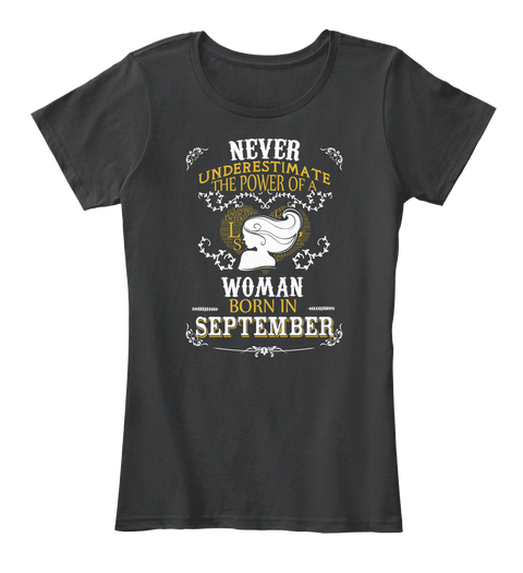 Never Underestimate The Power Of A Ls Woman Born In September Black T-Shirt Front