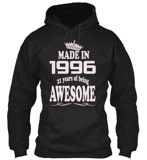 Made In 1996 21 Years Of Being Awesome Black T-Shirt Front