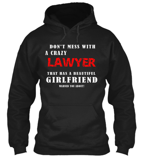 Don't Mess With A Crazy Lawyer That Has A Beautiful Girlfriend Warned You About! Black Kaos Front