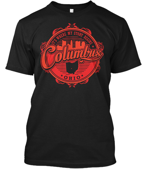 It's Where My Story Begins Columbus Ohio Black T-Shirt Front