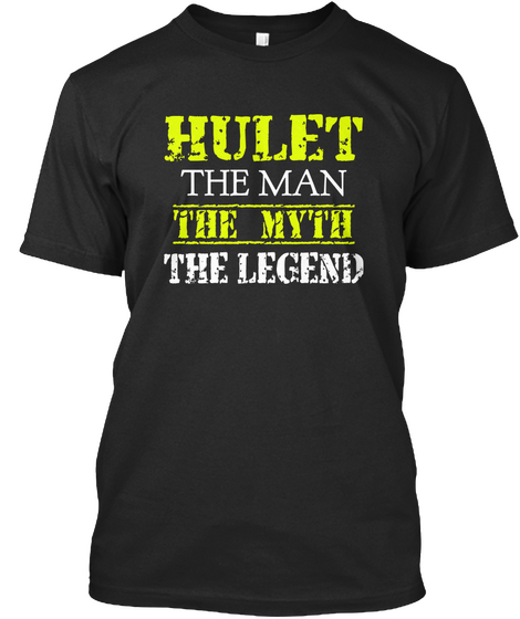 Hulet The Man The Myth The Legend Black T-Shirt Front