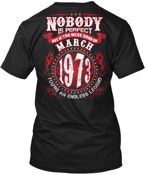 Born On March 1973   Legend Black T-Shirt Back