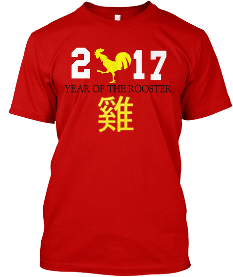 2 1 7 Year Of The Rooster Classic Red T-Shirt Front