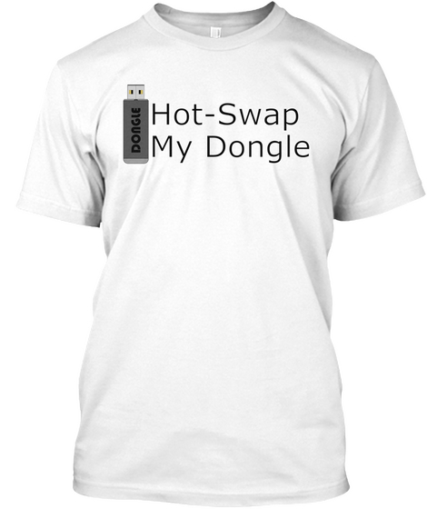 Dongle Hot Swap My Dongle White Kaos Front