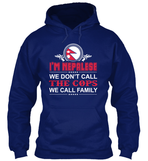 I'm Nepalese We Don't Call The Cops We Call Family Oxford Navy T-Shirt Front