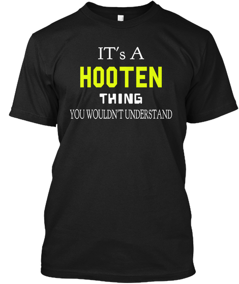 It's A Hooten Thing You Wouldn't Understand Black Camiseta Front