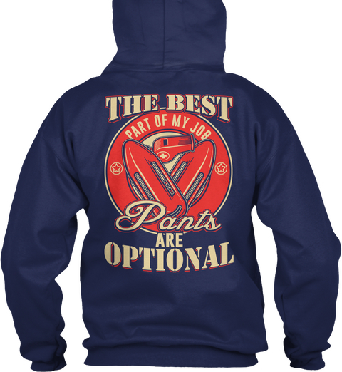 The Best Part Of My Job Pants Are Optional Navy Camiseta Back