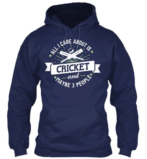 All I Care About Is Cricket And May Be 3 People Navy T-Shirt Front