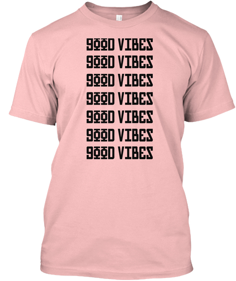 Good Vibes Good Vibes Good Vibes Good Vibes Good Vibes Good Vibes Good Vibes Pale Pink T-Shirt Front