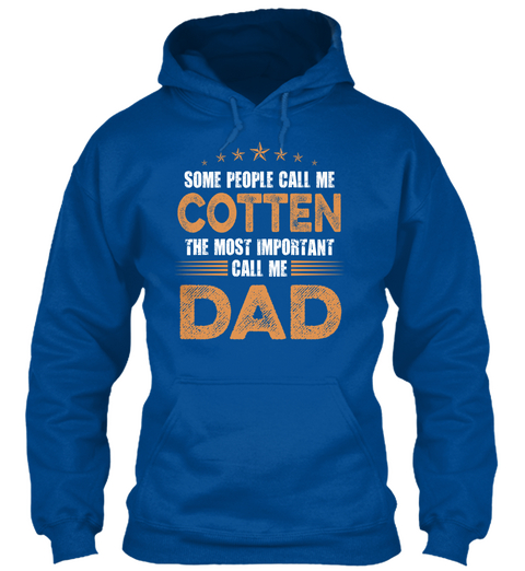 Some People Call Me The Most Important Call Me Dad Royal T-Shirt Front