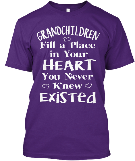 Grandchildren Fill A Place In Your Heart You Never Knew Existed Purple T-Shirt Front