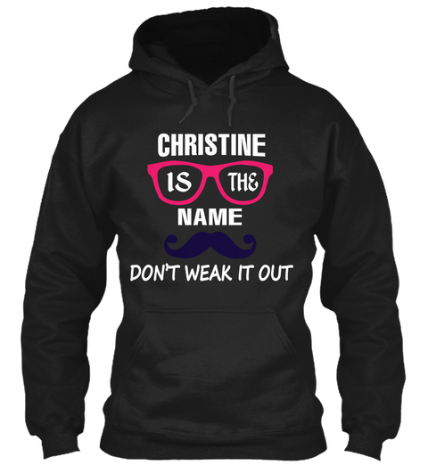 Christine Is The Name ! Black T-Shirt Front