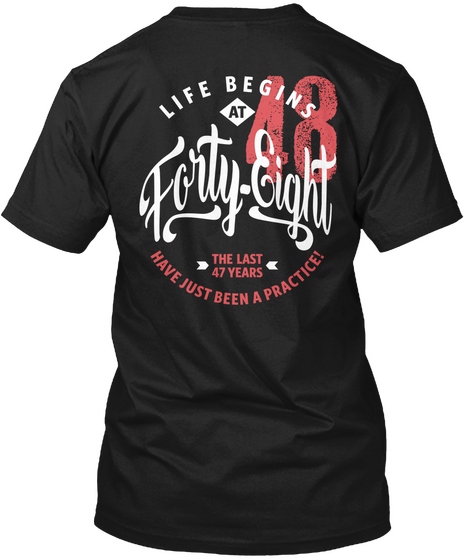 Life Begins At 48 | 48th Birthday Black T-Shirt Back
