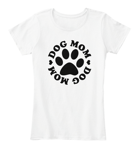 Dog Mom White Camiseta Front