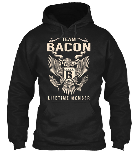 Team Bacon B Lifetime Member Black T-Shirt Front