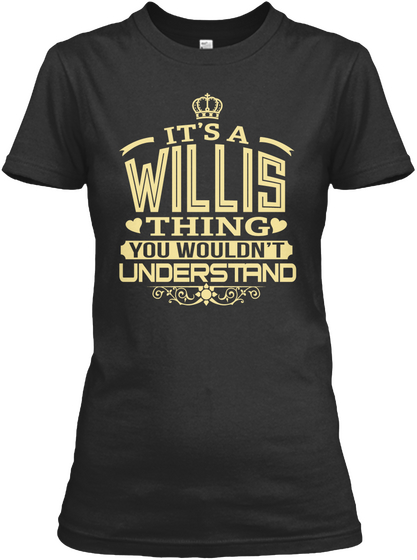 It's A Willis Thing You Wouldn't Understand Black Camiseta Front