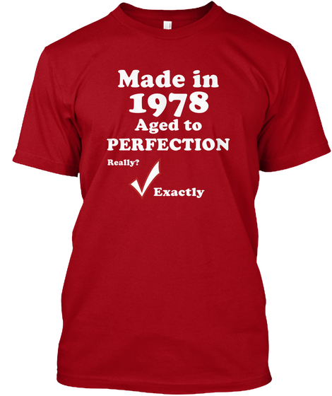 1978 Age Really Perfection T Shirt Deep Red Maglietta Front