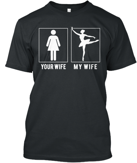 Your Wife My Wife Black T-Shirt Front