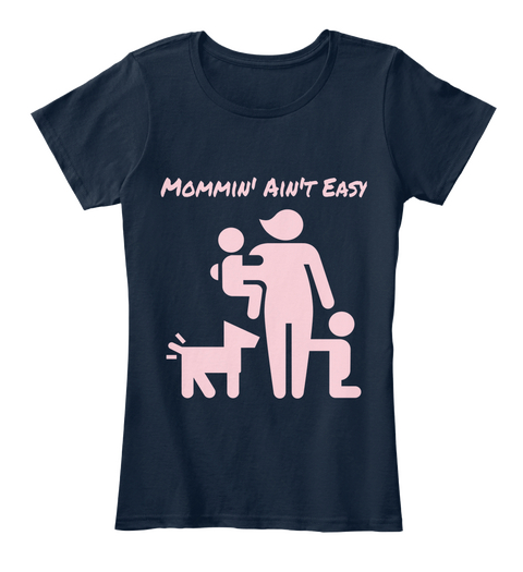 Mommin' Ain't Easy Navy áo T-Shirt Front