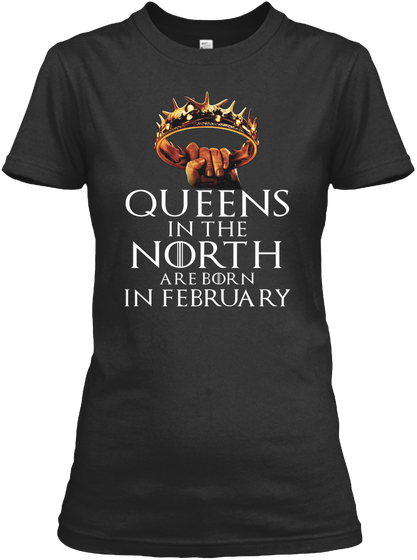Queens In The North Are Born In February Black T-Shirt Front