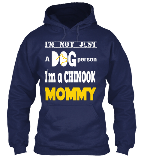 I'm Not Just Dog A Person I'm A Chinook Mommy Navy áo T-Shirt Front