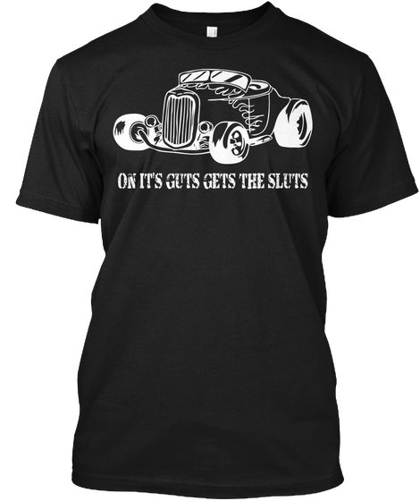 On It's Guts Gets The Sluts Black T-Shirt Front
