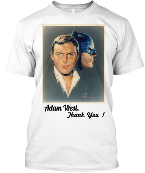 Adam West. Thank You !  White T-Shirt Front