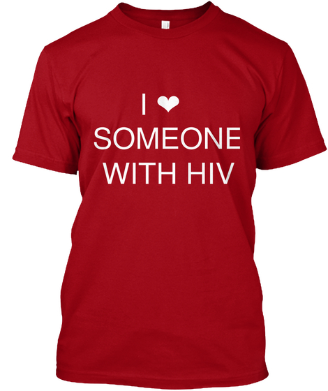 I Love Someone With Hiv Deep Red Maglietta Front
