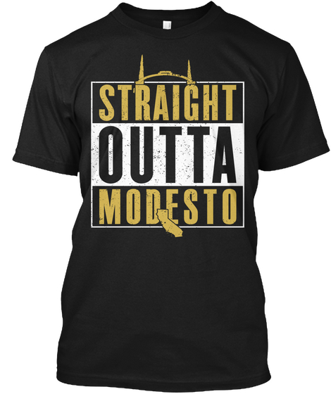 Straight Outta Modesto Black T-Shirt Front