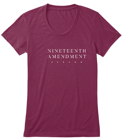 Nineteenth Amendment Person Cranberry T-Shirt Front